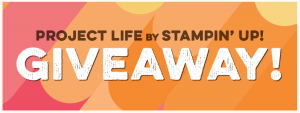 Project Life Giveaway, Stampin' Up!